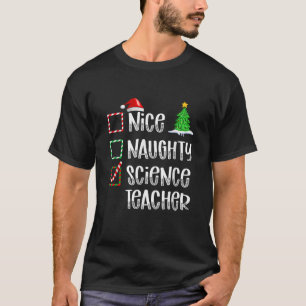 Nice Naughty Science Teacher Christmas List Funny  T-Shirt