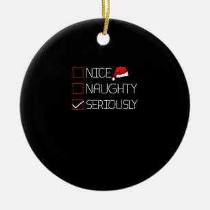 Nice Naughty Seriously Christmas Modern Style Ceramic Ornament