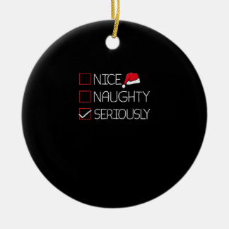 Nice Naughty Seriously Christmas Modern Style Ceramic Ornament