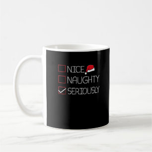 Nice Naughty Seriously Christmas Modern Style Coffee Mug