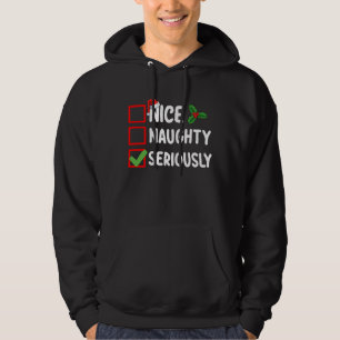 Nice Naughty Seriously Santa Christmas List Hoodie