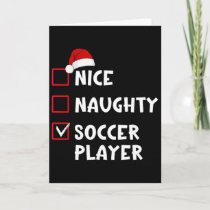 Nice Naughty Soccer Player Funny Christmas List  Card
