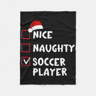 Nice Naughty Soccer Player Funny Christmas List  Fleece Blanket