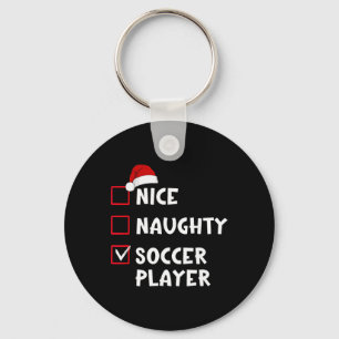 Nice Naughty Soccer Player Funny Christmas List Keychain