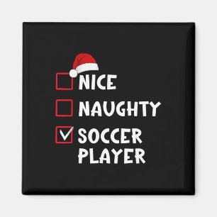 Nice Naughty Soccer Player Funny Christmas List  Magnet
