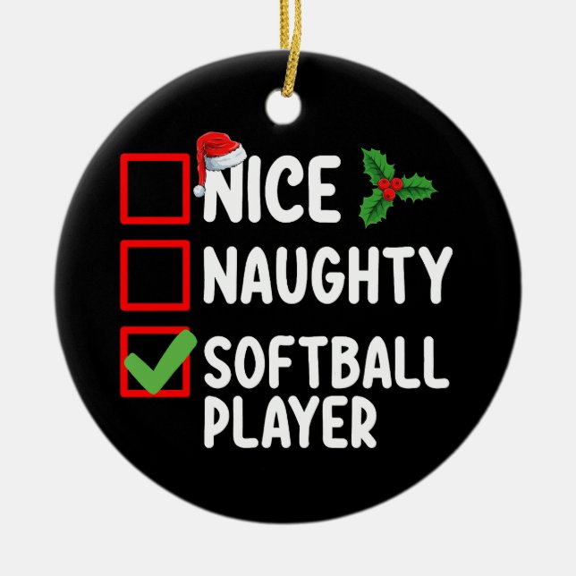 Nice Naughty Softball Player Christmas List Ceramic Ornament (Front)