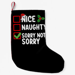 Nice Naughty Sorry Not Christmas List Holiday Small Christmas Stocking