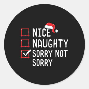 Nice Naughty Sorry Not Sorry Christmas List Classic Round Sticker