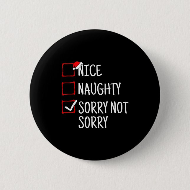 Nice Naughty Sorry Not Sorry Funny Christmas  2 Inch Round Button (Front)