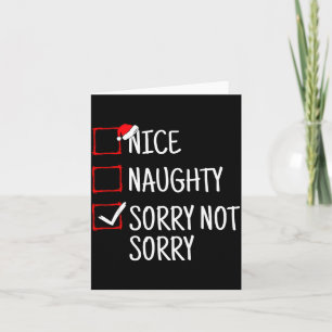 Nice Naughty Sorry Not Sorry Funny Christmas  Card