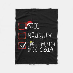 Nice Naughty Take America Back 2024 Funny Trump Xm Fleece Blanket