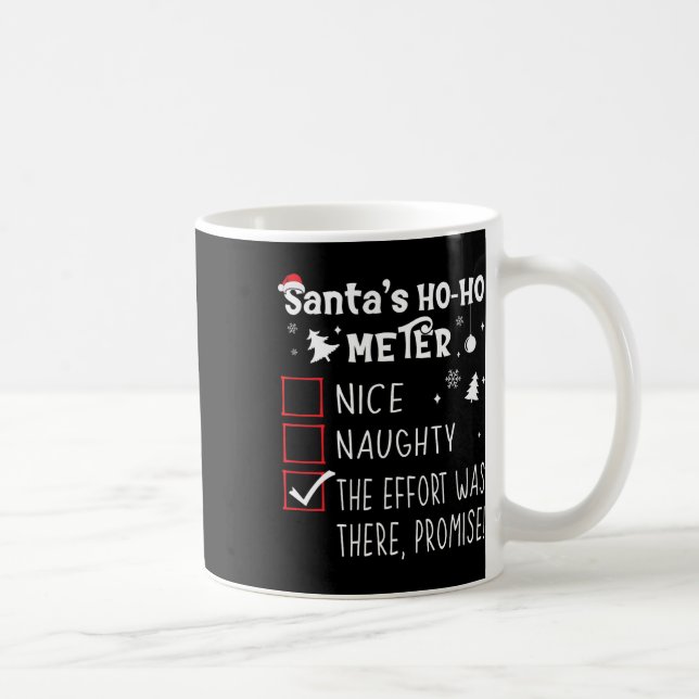 Nice Naughty The Effort Was There  Coffee Mug (Right)