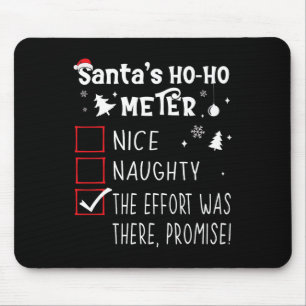 Nice Naughty The Effort Was There  Mouse Pad