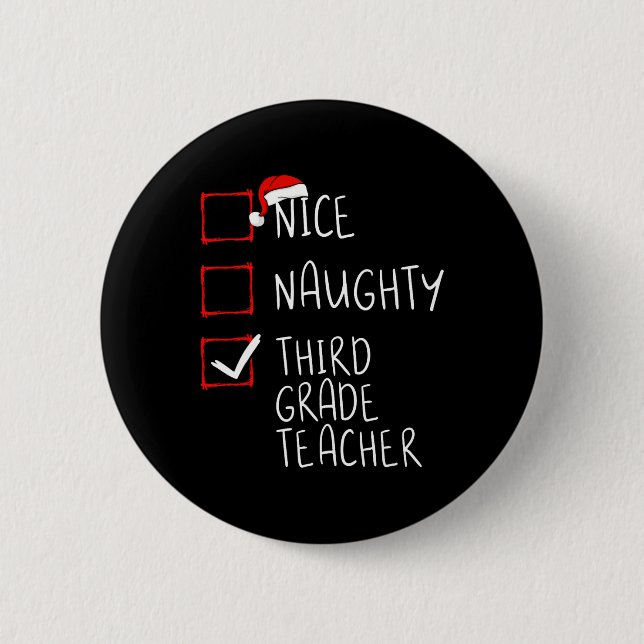 Nice Naughty Third Grade Teacher Christmas List Sa 2 Inch Round Button (Front)