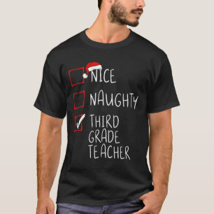 Nice Naughty Third Grade Teacher Christmas List Sa T-Shirt