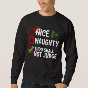 Nice Naughty Thou Shall Not Judge Christmas List Sweatshirt