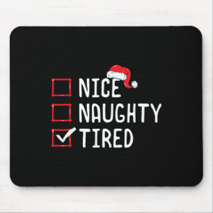 Nice Naughty Tired Christmas List Mouse Pad