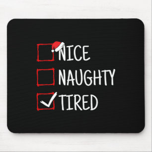 Nice Naughty Tired Funny Christmas Mouse Pad