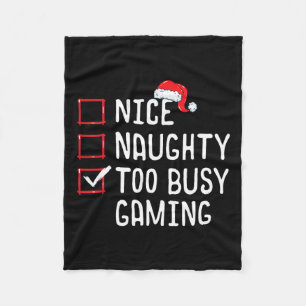 Nice Naughty Too Busy Gaming Christmas List Fleece Blanket
