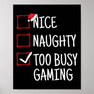 Nice Naughty Too Busy Gaming Funny Christmas Poster