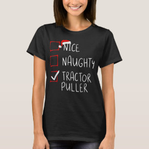 Nice Naughty Tractor Puller Christmas List Santa C T-Shirt
