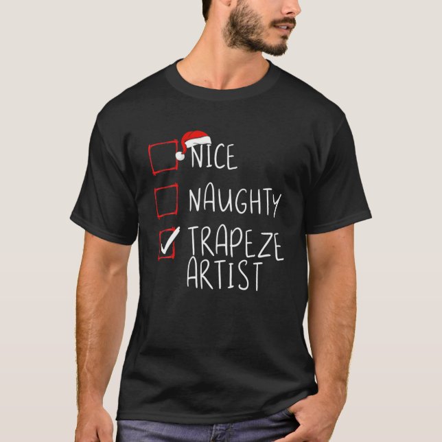 Nice Naughty Trapeze Artist Christmas List Santa T-Shirt (Front)