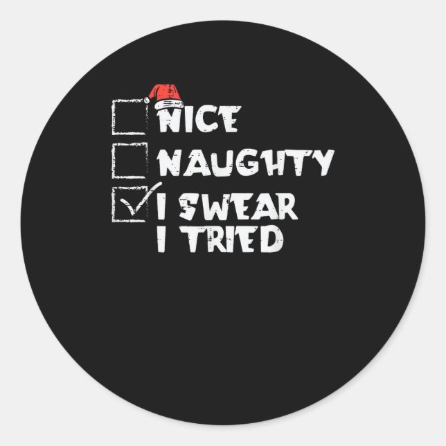 Nice Naughty Tried My Best Holiday Humor  Classic Round Sticker (Front)