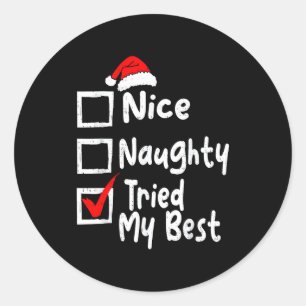 Nice Naughty Tried My Funny Christmas List Family  Classic Round Sticker