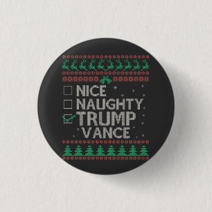 Nice Naughty Trump Vance Election Ugly Sweater 1 Inch Round Button