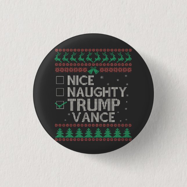 Nice Naughty Trump Vance Election Ugly Sweater  1 Inch Round Button (Front)