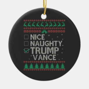 Nice Naughty Trump Vance Election Ugly Sweater Ceramic Ornament