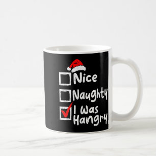 Nice Naughty Was Hungry Funny Christmas List Famil Coffee Mug