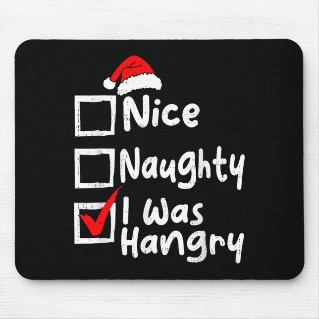 Nice Naughty Was Hungry Funny Christmas List Famil Mouse Pad (Front)