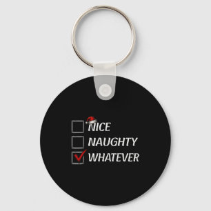 Nice Naughty Whatever Christmas List Funny Xmas Keychain