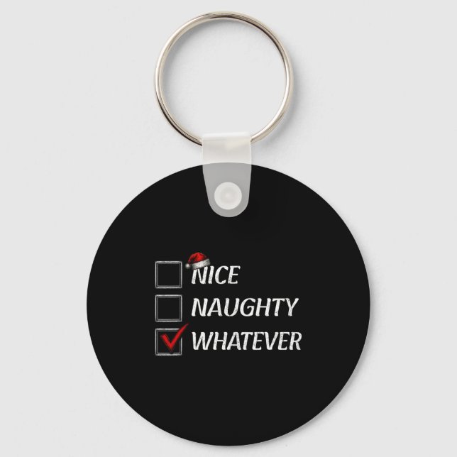 Nice Naughty Whatever Christmas List Funny Xmas  Keychain (Front)