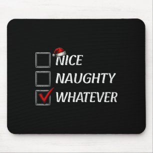 Nice Naughty Whatever Christmas List Funny Xmas  Mouse Pad