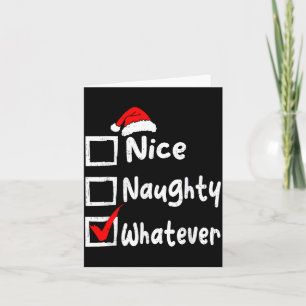 Nice Naughty Whatever Funny Christmas List Family Card