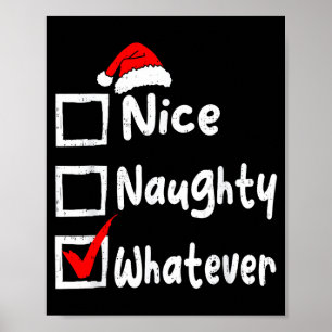Nice Naughty Whatever Funny Christmas List Family Poster