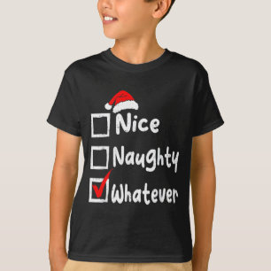 Nice Naughty Whatever Funny Christmas List Family  T-Shirt
