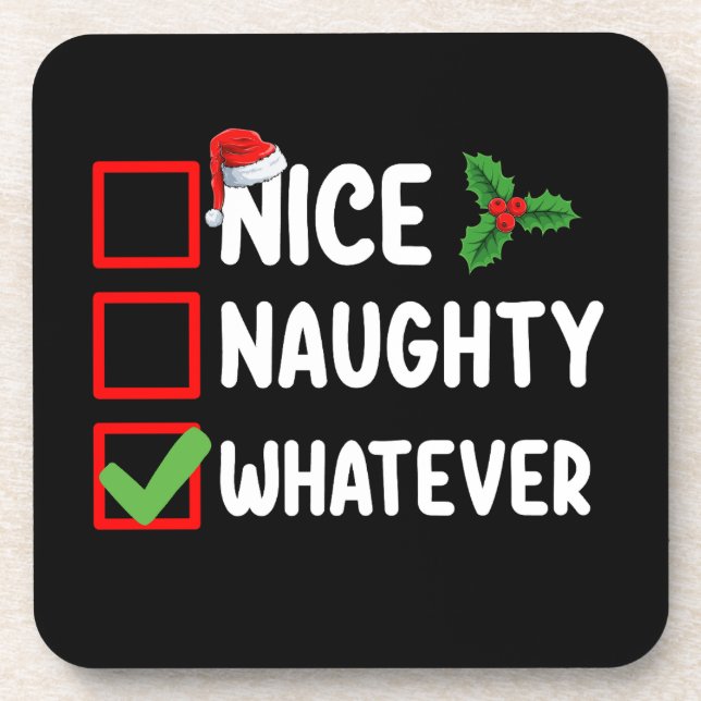 Nice Naughty Whatever Funny Christmas List Holiday Coaster (Front)
