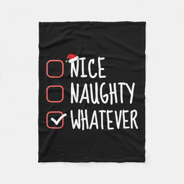 Nice Naughty Whatever Funny Christmas List Santa C Fleece Blanket (Front)