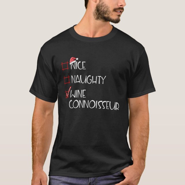Nice Naughty Wine Connoisseur Christmas List  T-Shirt (Front)