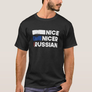 Nice - Nicer - Russian. Love Russia T-Shirt