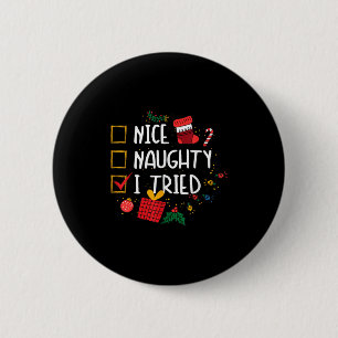Nice Or Naughty I Tried Santa's Naughty List Funny 2 Inch Round Button