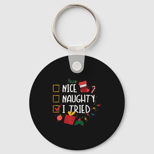 Nice Or Naughty I Tried Santa's Naughty List Funny Keychain (Front)