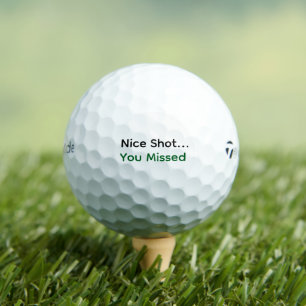 Nice Shot… You Missed – Funny Custom Golf Balls