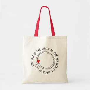 Nice Text Into The Circle Of Love Tote Bag