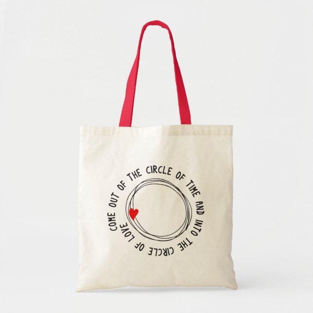 Nice Text Into The Circle Of Love Tote Bag (Front)