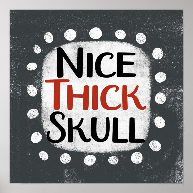 Nice Thick Skull Poster Wall Art (Front)