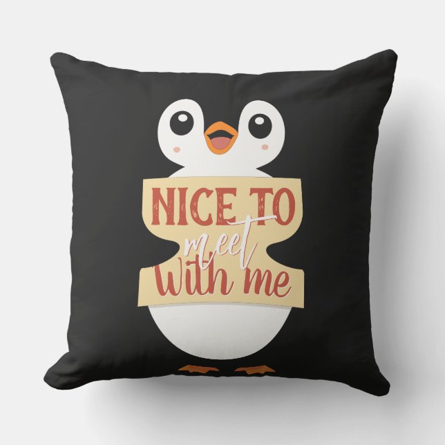 Nice to meet with me: Customizable penguin sign Throw Pillow (Front)